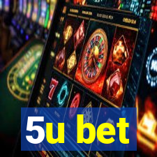 5u bet